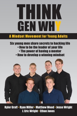 Think Gen Why: A mindset movement for young adults 0996783628 Book Cover