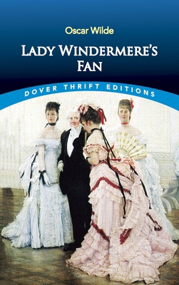 Lady Windermere's Fan 0486400786 Book Cover