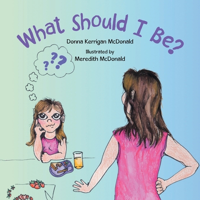 What Should I Be? 1665757914 Book Cover