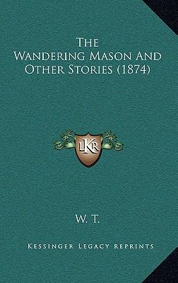 The Wandering Mason And Other Stories (1874) 1165156415 Book Cover