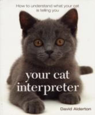 Your Cat Interpreter : How to Understand What Y... 1904991483 Book Cover