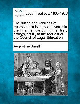 The Duties and Liabilities of Trustees: Six Lec... 1240105002 Book Cover