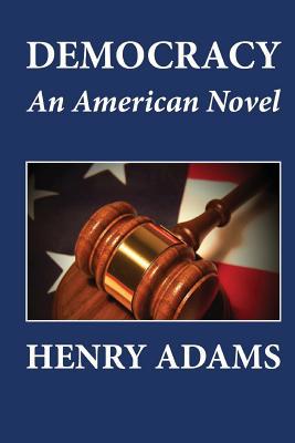 Democracy, An American Novel 1481220004 Book Cover