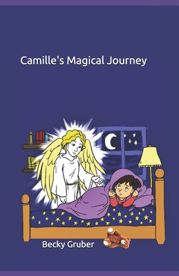 Camille's Magical Journey 1702344967 Book Cover