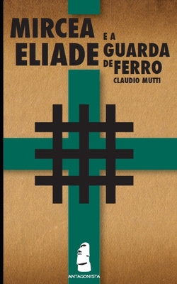 Mircea Eliade e a Guarda de Ferro [Portuguese] 9898336080 Book Cover