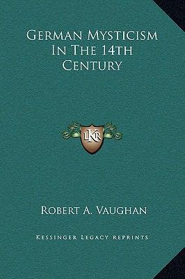 German Mysticism In The 14th Century 1169266169 Book Cover