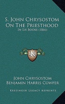 S. John Chrysostom On The Priesthood: In Six Bo... 1167093216 Book Cover