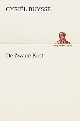 De Zwarte Kost [Dutch] 3849539237 Book Cover