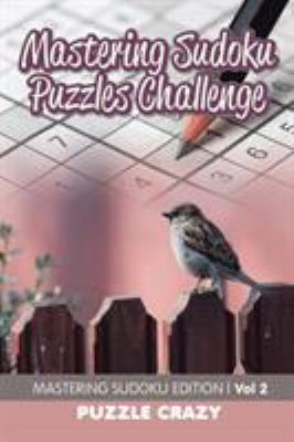 Mastering Sudoku Puzzles Challenge Vol 2: Maste... 168305573X Book Cover