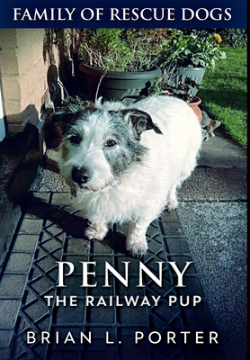 Penny The Railway Pup: Premium Hardcover Edition 1715975057 Book Cover