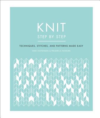 Knit Step by Step: Techniques, Stitches, and Pa... 1465491090 Book Cover