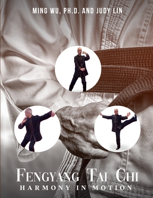 Fengyang Tai Chi: Harmony in Motion 1968437517 Book Cover