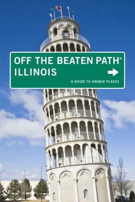 Illinois Off the Beaten Path(r): A Guide to Uni... B008SM46QG Book Cover