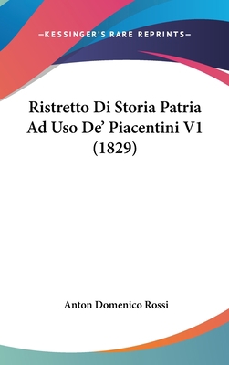 Ristretto Di Storia Patria Ad USO de' Piacentin... [Italian] 1160649944 Book Cover