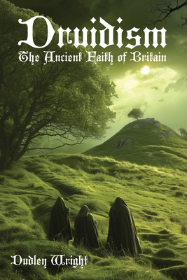 Druidism: The Ancient Faith of Britain 1608643115 Book Cover