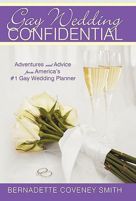 Gay Wedding Confidential: Adventures and Advice... 1450244033 Book Cover