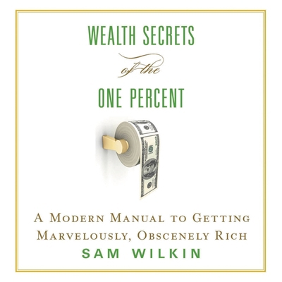 Wealth Secrets of the One Percent: A Modern Man... 147893431X Book Cover