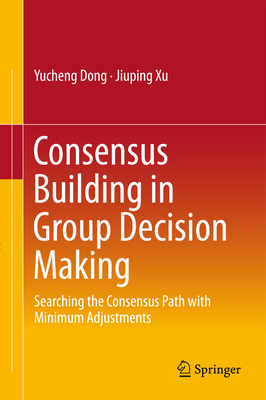 Consensus Building in Group Decision Making: Se... 9812878904 Book Cover