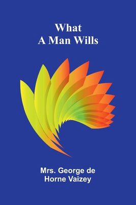What A Man Wills 9366380557 Book Cover