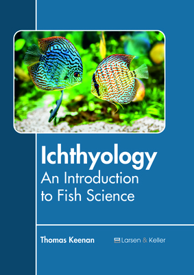 Ichthyology: An Introduction to Fish Science 1635497620 Book Cover