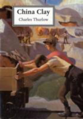 China Clay: Traditional Mining Methods in Cornwall 1900147475 Book Cover