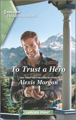 To Trust a Hero: A Clean and Uplifting Romance [Large Print] 1335475427 Book Cover