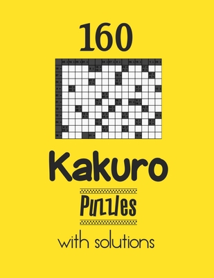 160 Kakuro Puzzles with solutions: Kakuro puzzl... B08XLGGDQV Book Cover