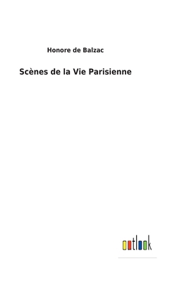 Scènes de la Vie Parisienne [French] 3752474033 Book Cover