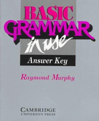 Basic Grammar in Use Answer Key: Reference and ... 0521426073 Book Cover