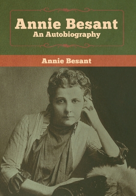 Annie Besant: An Autobiography 1618959867 Book Cover