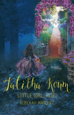 Talitha Koum: Little Girl, Rise! 1512783412 Book Cover