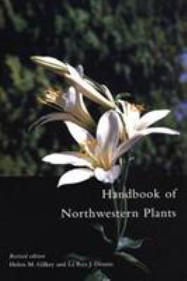 Handbook of Northwestern Plants Revised Edition 0870714902 Book Cover