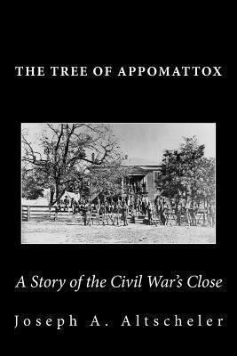 The Tree of Appomattox: A Story of the Civil Wa... 1466238690 Book Cover