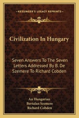 Civilization In Hungary: Seven Answers To The S... 1163269026 Book Cover