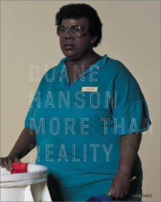 Duane Hanson: More Than Reality 3775790934 Book Cover