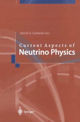 Current Aspects of Neutrino Physics 3642074243 Book Cover