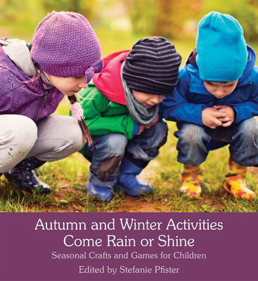 Autumn and Winter Activities Come Rain or Shine... 1782504400 Book Cover