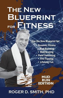 The New Blueprint for Fitness - Mud Run Edition... 1938590023 Book Cover