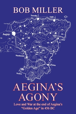 Aegina's Agony: Love and War at the End of Aegi... 1664176284 Book Cover