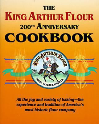 The King Arthur Flour 200th Anniversary Cookboo... 0881502472 Book Cover