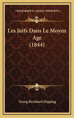 Les Juifs Dans Le Moyen Age (1844) [French] 1167886690 Book Cover