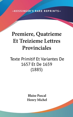 Premiere, Quatrieme Et Treizieme Lettres Provin... [French] 1160501041 Book Cover