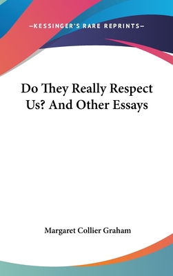 Do They Really Respect Us? And Other Essays 0548427437 Book Cover