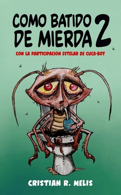 Como Batido de Mierda 2 [Spanish] B0BYBN7VJN Book Cover