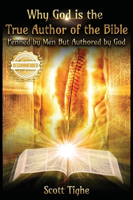 Why God is the True Author of the Bible: Penned... 1956017410 Book Cover