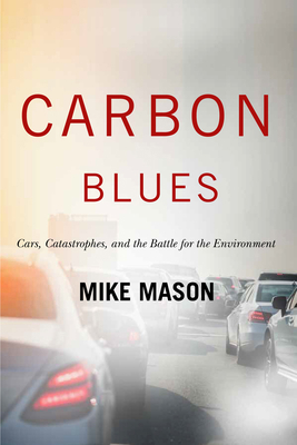 Carbon Blues: Cars, Catastrophes, and the Battl... 0228001501 Book Cover