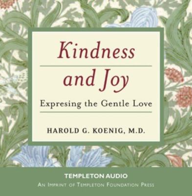 Kindness and Joy: Expressing the Gentle Love 1599471086 Book Cover