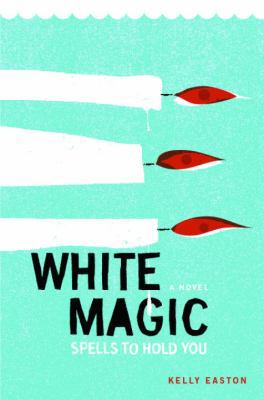 White Magic: Spells to Hold You, A Novel 0375837698 Book Cover