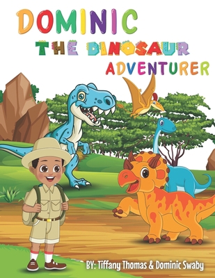 Dominic The Dinosaur Adventurer B0BW2SDD3Z Book Cover