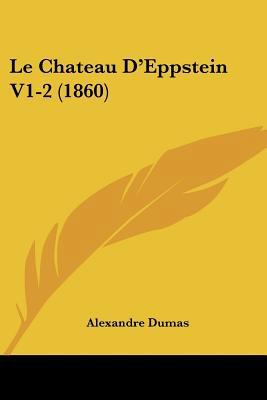 Le Chateau D'Eppstein V1-2 (1860) [French] 116014866X Book Cover